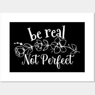 Be Real Not Perfect Empowerment for Women Posters and Art